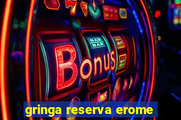 gringa reserva erome